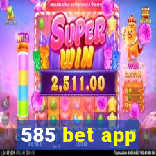 585 bet app